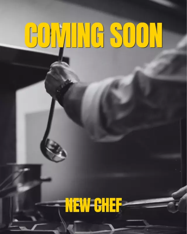 The chef is already creating. New food. New concept. Coming soon.